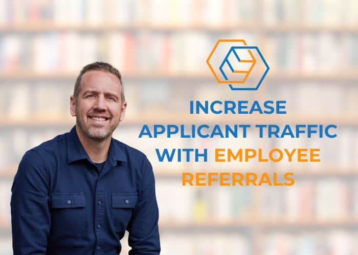 Increase Applicant Traffic With Employee Referrals