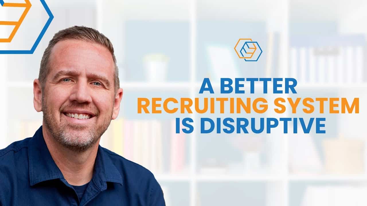 A Better Recruiting System Is Disruptive Core Matters