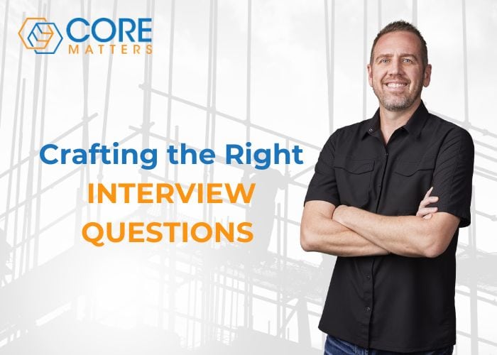 Crafting the Right Interview Questions