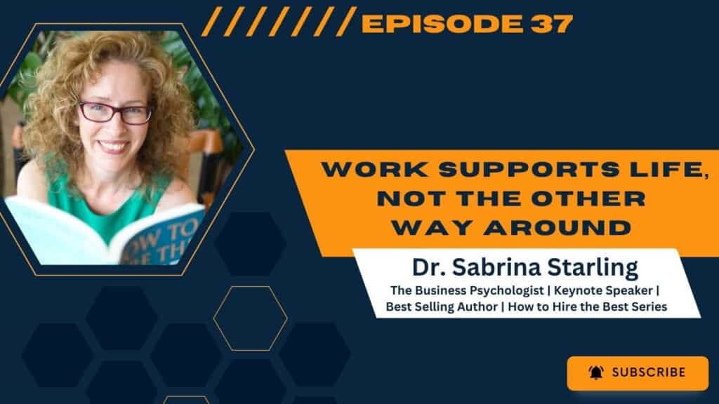 Dr Sabrina Starling - Work Supports Life, Not the Other Way Around