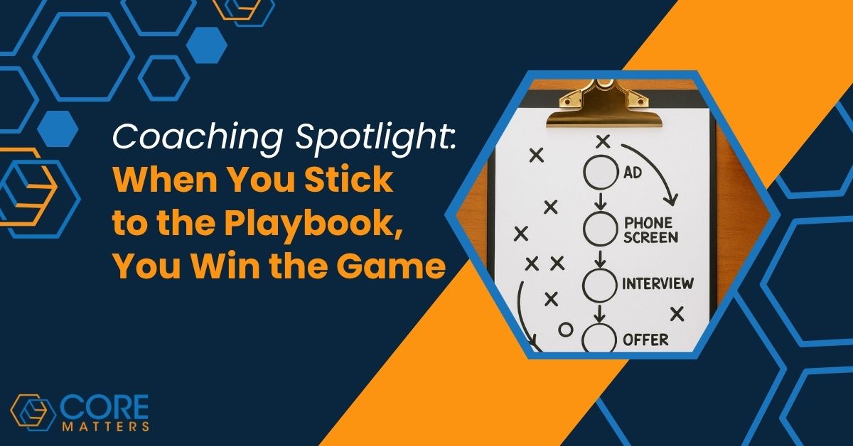 Coaching Spotlight - When You Stick to the Playbook