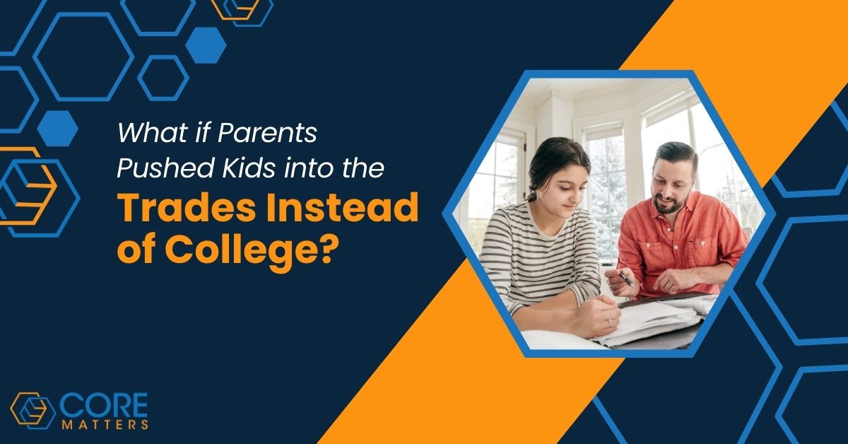 What if Parents Pushed Kids into the Trades Instead of College